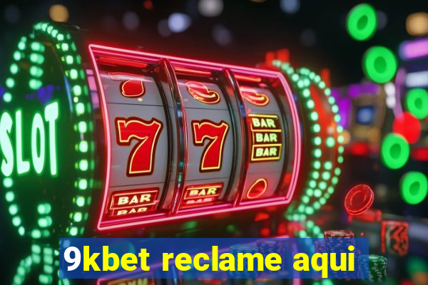 9kbet reclame aqui